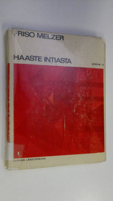 Friso Melzer : Haaste Intiasta : hindulaisuuden ja kristi...