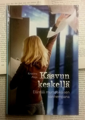 Kasvun keskellä: elämää murrosikäisen vanhempana (sid.)