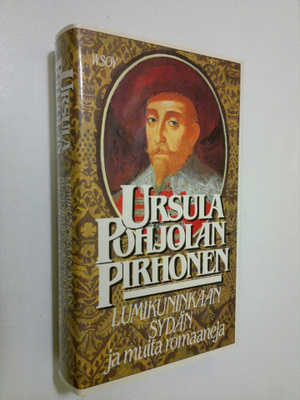Ursula Pohjolan-Pirhonen : Lumikuninkaan sydän ja muita r...