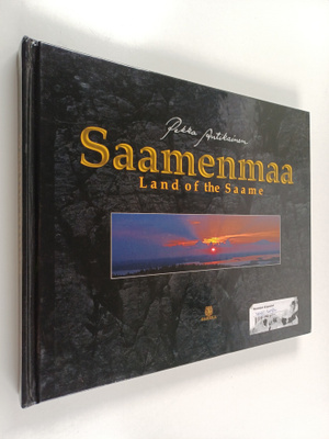 Pekka Antikainen : Saamenmaa = Land of the Saame