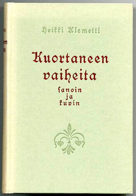 Heikki Klemetti: Kuortaneen vaiheita sanoin ja kuvin