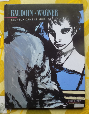 Baudoin - Wagner:  LES YEUX DANS LE MUR