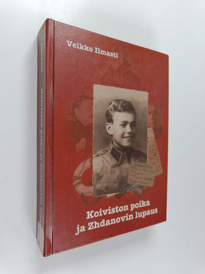 Veikko Ilmasti : Koiviston poika ja Zhdanovin lupaus : om...