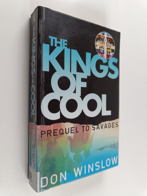 Don Winslow : The kings of cool : a prequel to Savages
