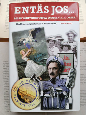 Entäs jos... • Lisää vaihtoehtoista Suomen historiaa (sid.)