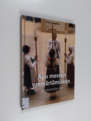 Tapio Lampinen : Apu messun ymmärtämiseen : seurakuntalai...