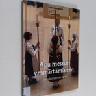 Tapio Lampinen : Apu messun ymmärtämiseen : seurakuntalai... - pikkukuva 1