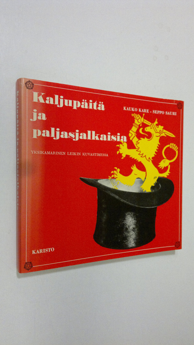 Kauko Kare : Kaljupäitä ja paljasjalkaisia : Yksikamarine...