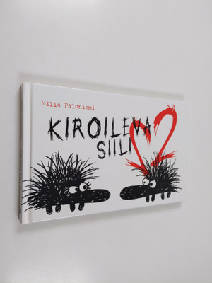 Milla Paloniemi : Kiroileva siili 2