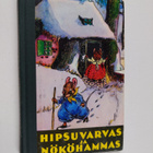 Helmi Krohn : Hipsuvarvas ja Nököhammas : kuvitettu tarin... - pikkukuva 1