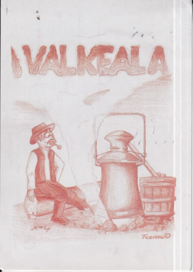 Valkeala, Pontikankeittäjä, piirros Teemu Kaskinen  e104