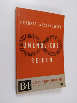 Herbert Meschkowski : Unendliche Reihen