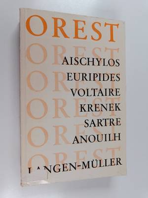 Orest : Aischylos, Euripides, Voltaire, Krenek, Sartre, A...