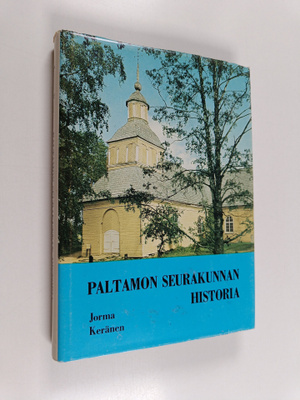 Jorma Keränen : Paltamon seurakunnan historia