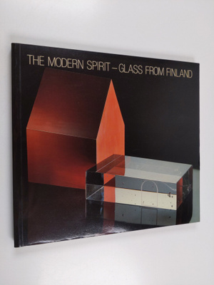 Kaisa Koivisto : The modern spirit, glass from Finland