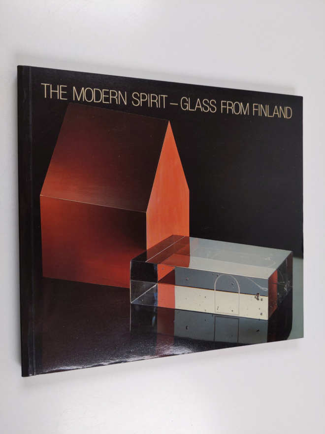 Kaisa Koivisto : The modern spirit, glass from Finland