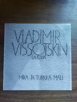 MIKA JA TURKKA MALI - VLADIMIR VISSOTSKIN LAULUJA