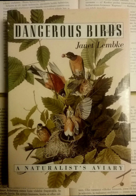 Janet Lembke - Dangerous Birds (hardcover)