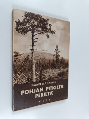 Ilmari Manninen : Pohjan pitkiltä periltä : retkeilyllä L...