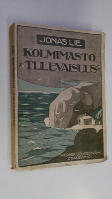 Jonas Lie : Kolmimasto Tulevaisuus eli elämää Pohjolassa