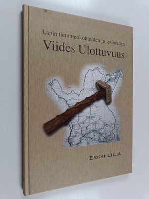 Pilviin kadonnut Erkki : Lapin tiemuseokohteiden ja -esin...
