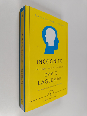 David Eagleman : Incognito : The Secret Lives of the Brain