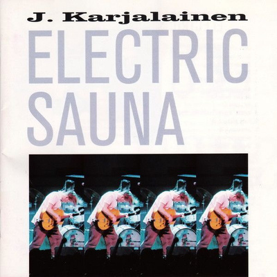 J. Karjalainen Electric Sauna • Electric Sauna CD