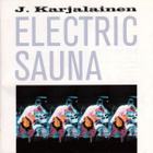 J. Karjalainen Electric Sauna • Electric Sauna CD - pikkukuva 1