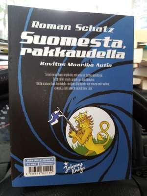 ROMAN SCHATZ : SUOMESTA RAKKAUDELLA