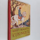 Kerstin Bergroth : KUNINKAITA - pikkukuva 1