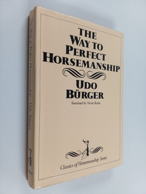 Udo Burger : The Way to Perfect Horsemanship