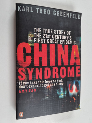 Karl Taro Greenfeld : China Syndrome - The True Story of ...
