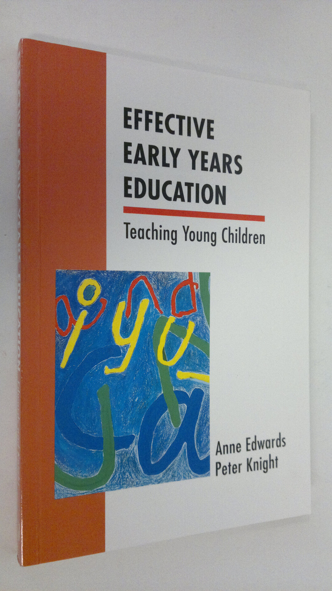 Edwards Anne : Effective Early Years Education : teaching...