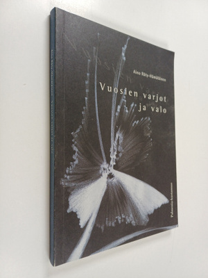 Aino Räty-Hämäläinen : Vuosien varjot ja valo (signeerattu)