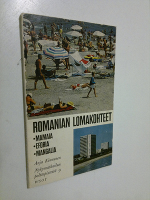Anja Kinnunen : Romanian lomakohteet : Mamaia, Eforia, Ma...