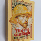 Irving Stone : Vincent van Gogh : Hän rakasti elämää - pikkukuva 1