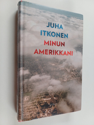 Juha Itkonen : Minun Amerikkani