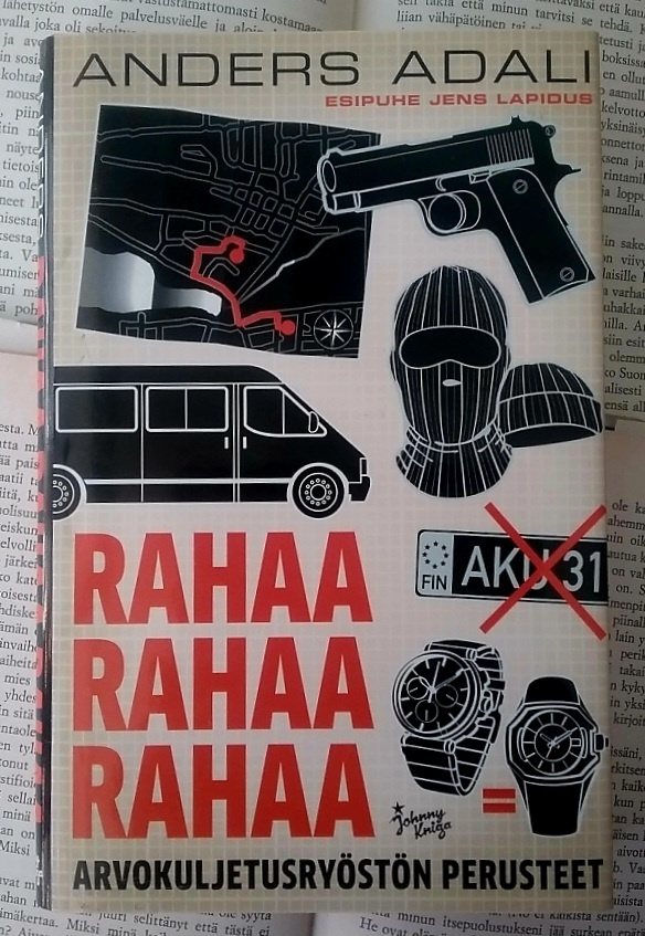 Anders Adali - Rahaa rahaa rahaa: arvokuljetusryöstön..