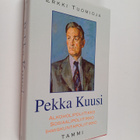 Erkki Tuomioja : Pekka Kuusi : alkoholipoliitikko, sosiaa... - pikkukuva 1