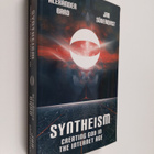 Alexander Bard ym. : Syntheism - Creating God in the Inte... - pikkukuva 1