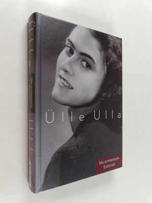 Ulle Ulla : Ma armastasin Estoniat