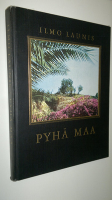 Ilmo Launis : Pyhä maa värikuvina