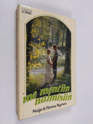 Maija ja Hannu Nyman : Me mentiin naimisiin