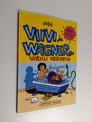 Juba : Viivi ja Wagner 6 : Viriili vesipeto
