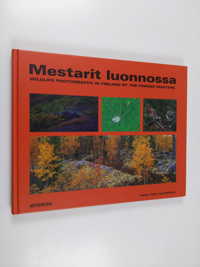 Mestarit luonnossa = Wildlife photography in Finland by t...