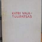 Olavi Paavolainen (t.): Katri Vala - Tulipatsas, Wsoy 1946 - pikkukuva 1