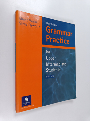 Elaine Walker ym. : Grammar practice for upper intermedia...
