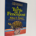 Allan C. Emery : A turtle on a fencepost : little lessons... - pikkukuva 1