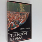 Mikko Aalto : Tulkoon elämä - pikkukuva 1