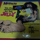 MOTHERS OF INVENTION - 'TIS THE SEASON TO BE JELLY M-/M- LP - pikkukuva 1